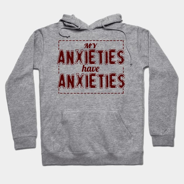 My anxieties have anxieties sweatshirt hotsell